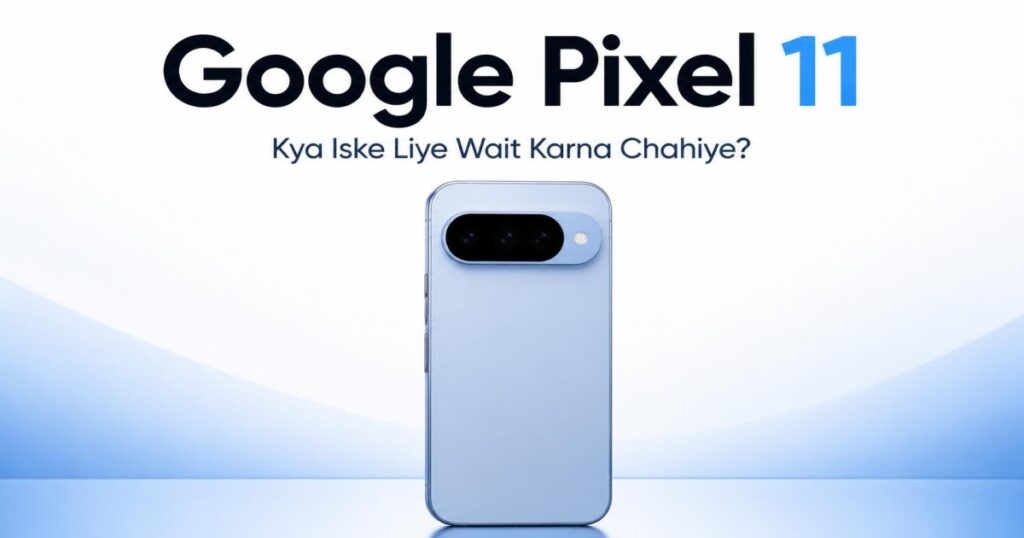 Google Pixel 11 smartphone launch 2026 features and AI updates