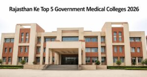 Rajasthan Ke Top 5 Government Medical Colleges 2026